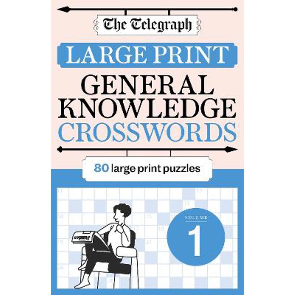 The Telegraph Large Print General Knowledge Crosswords 1 (Paperback) - Telegraph Media Group Ltd